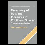 Geometry of Sets and Measures in Euclidean