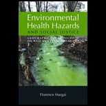 Environmental Health Hazards and Social Justice Geographical Perspectives on Race and Class Disparities