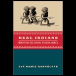 Real Indians  Identity and the Survival of Native America