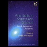 Fifty Years in Science and Religion