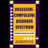 Obsessive Compulsive Disorder Spectrum  Pathogenesis, Diagnosis, and Treatment