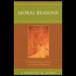 Moral Reasons Introduction to Ethics and Critical Thinking