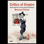 Critics of Empire  British Radicals and the Imperial Challenge