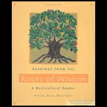 Readings From the Roots of Wisdom  A Multicultural Reader