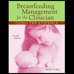 Breastfeeding Management for the Clinician Using the Evidence