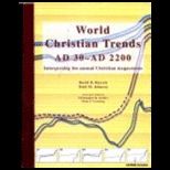 World Christian Trends, Ad 30 Ad 2200 Interpreting the Annual Christian Megacensus