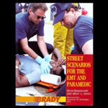 Street Scenarios for the EMT & Paramedic