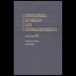 Encyclopedia of Library and Information Science , Volume 63