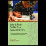 Why Is Math So Hard for Some Children?  The Nature and Origins of Mathematical Learning Difficulties and Disabilities
