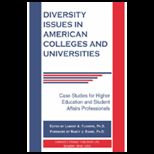 Diversity Issues in American Colleges and Universities  Case Studies for Higher Education and Student Affairs Professionals