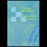 Critical Incidents in Counseling Children