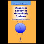 Quantum Theory of Many Body Systems