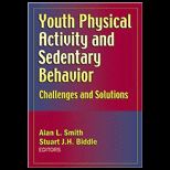 Youth Physical Activity and Sedentary Behavior Challenges and Solutions