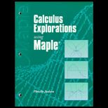 Calculus Explorations Using Maple (Laboratory Manual)