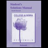 College Algebra With Modeling and Visualization   Students Solutions Manual