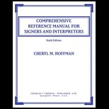 Comprehensive Reference Man. for Signers and Interp.