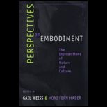 Perspectives on Embodiment  The Intersections of Nature and Culture