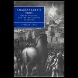 Shakespeares Troy Drama, Politics, and the Translation of Empire