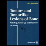 Tumors and Tumorlike Lesions of Bone  Pathology, Radiology, and Treatment