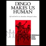 Dingo Makes Us Human