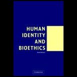 Human Identity and Bioethics