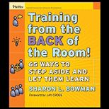 Training From The BACK Of The Room 65 Ways to Step Aside and Let Them Learn