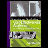Designing and Conducting Cost Effectiveness Analyses in Medicine and Health Care