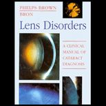 Lens Disorders  A Clinical Manual of Cataract Diagnosis