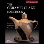 Ceramic Glaze Handbook  Materials, Techniques, Formulas