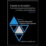 Capute and Accardos Neurodevelopmental Disabilities in Infancy and Childhood Volume I Neurodevelopment Diagnosis and Treatment