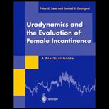 Urodynamics and the Evaluation of Female Incontinence