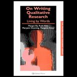 On Writing Qualitative Research  Living by Words