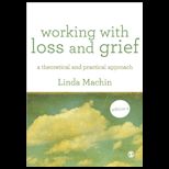 Working with Loss and Grief A Theoretical and Practical Approach