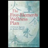 Five   Elements Wellness Plan  A Chinese System for Perfect Health