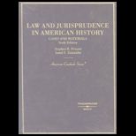 Law and Jurisprudence in American History , Cases and Materials