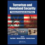 Terrorism and Homeland Security Thinking Strategically about Policy