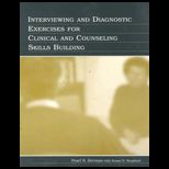 Interviewing and Diagnostic Exercises for Clinical Counseling