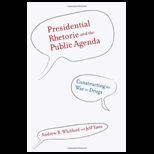 Presidential Rhetoric and Public Agenda