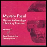 Mystery Fossil  Physical Anthropology Laboratory Exercises, Version 4.0   With CD