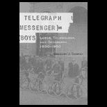 Telegraph Messenger Boys  Labor, Communication and Technology, 1850 1950