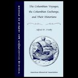 Columbian Voyages, the Columbian Exchange, and Their Historians (Essays on Global and Comparative History)