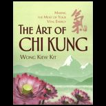 Art of Chi Kung Making the Most of Your Vital Energy