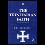 Trinitarian Faith  Evangelical Theology of the Ancient Catholic Faith