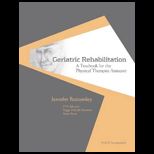 Geriatric Rehabilitation  A Textbook for the Physical Therapist Assistant