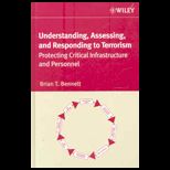 Understanding, Assessing, and Responding to Terrorism  Protecting Critical Infrastructure and Personnel