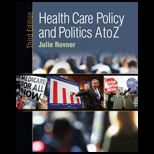 Health Care Policy and Politics a to Z
