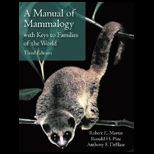 Manual of Mammalogy  With Keys to Families of the World