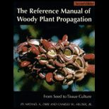 Reference Manual of Woody Plant Propagation  From Seed to Tissue Culture