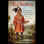 Red Brethren The Brothertown and Stockbridge Indians and the Problem of Race in Early America