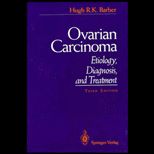 Ovarian Carcinoma  Etiology, Diagnosis & Treatments